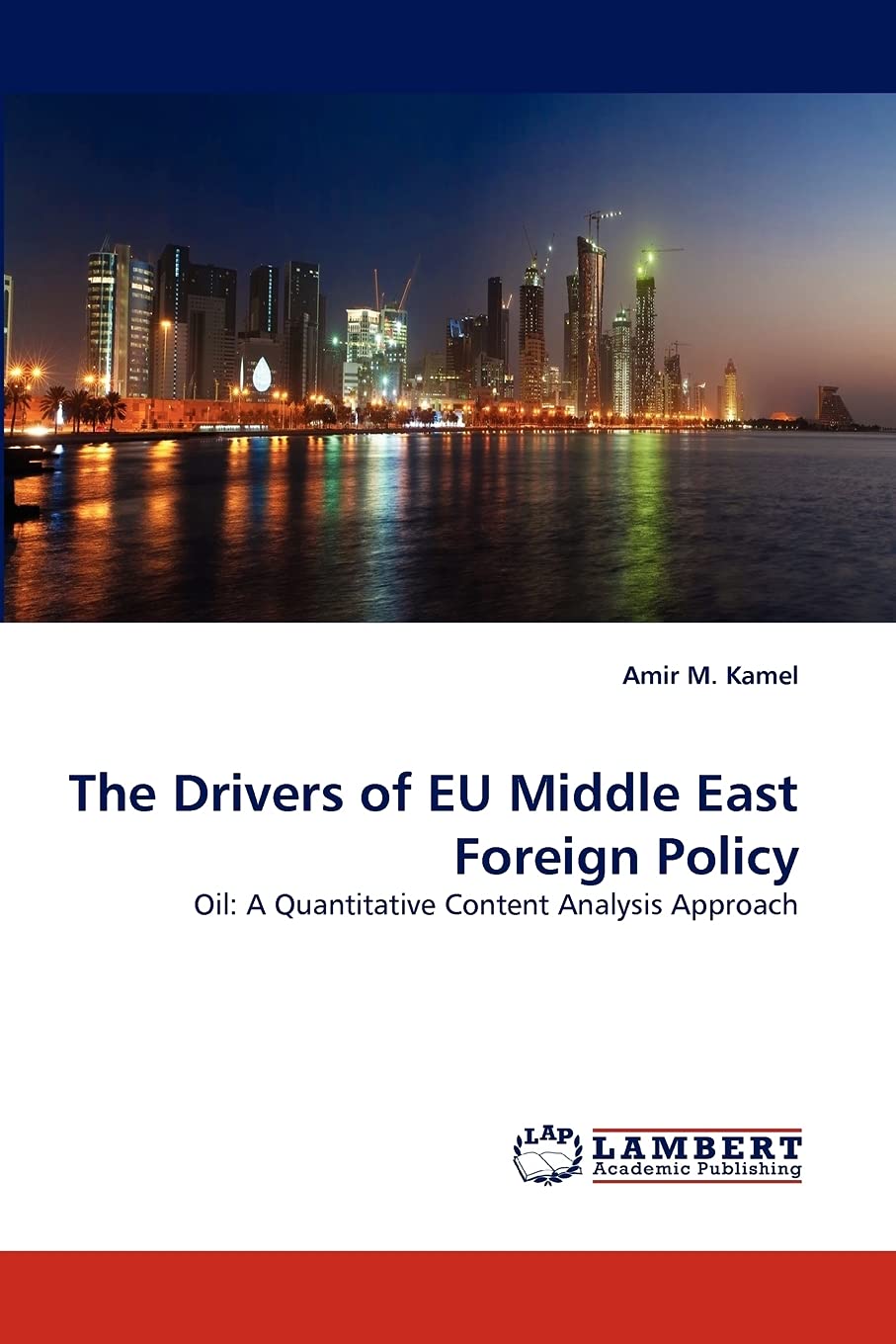 The Drivers of EU Middle East Foreign Policy: Oil: A Quantitative Content Analysis Approach,Used