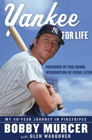 Yankee for Life: My 40Year Journey in Pinstripes,New