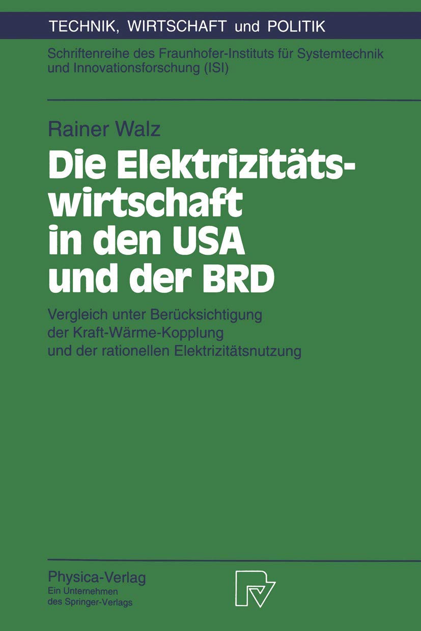 Die Elektrizittswirtschaft in den USA und der BRD: Vergleich unter Bercksichtigung der KraftWrmeKopplung und der rationellen E,Used