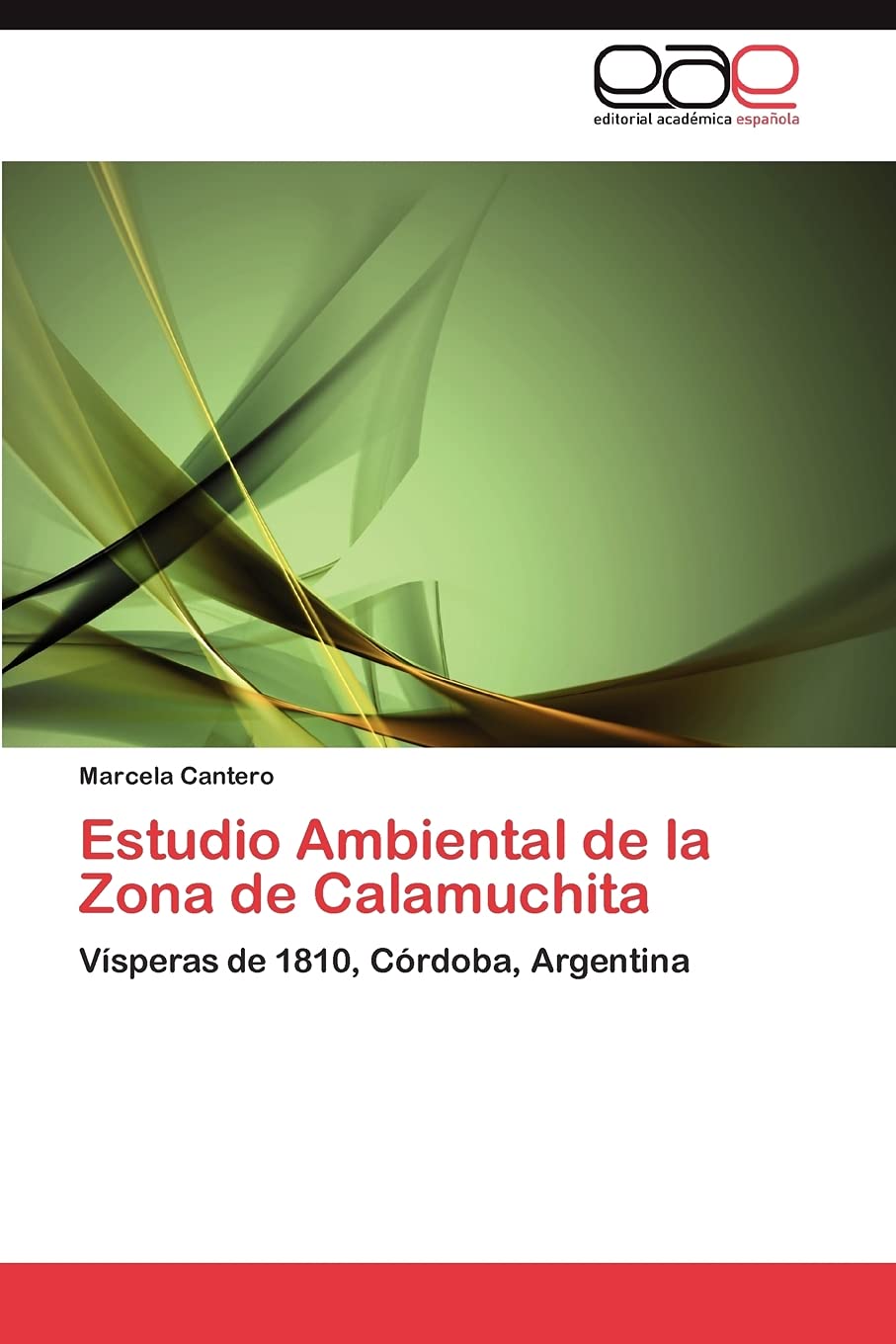 Estudio Ambiental de la Zona de Calamuchita: Vsperas de 1810, Crdoba, Argentina (Spanish Edition),Used