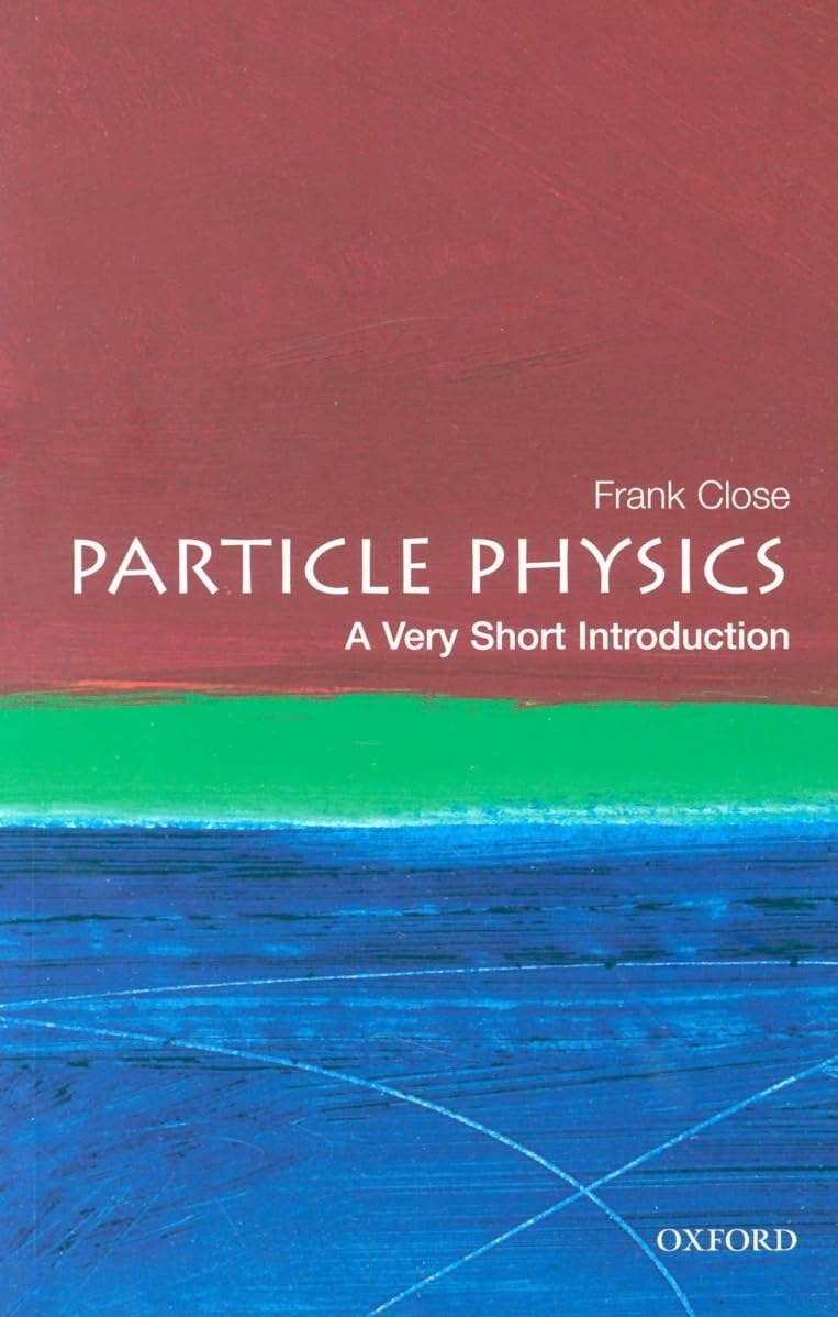 Particle Physics: A Very Short Introduction,New