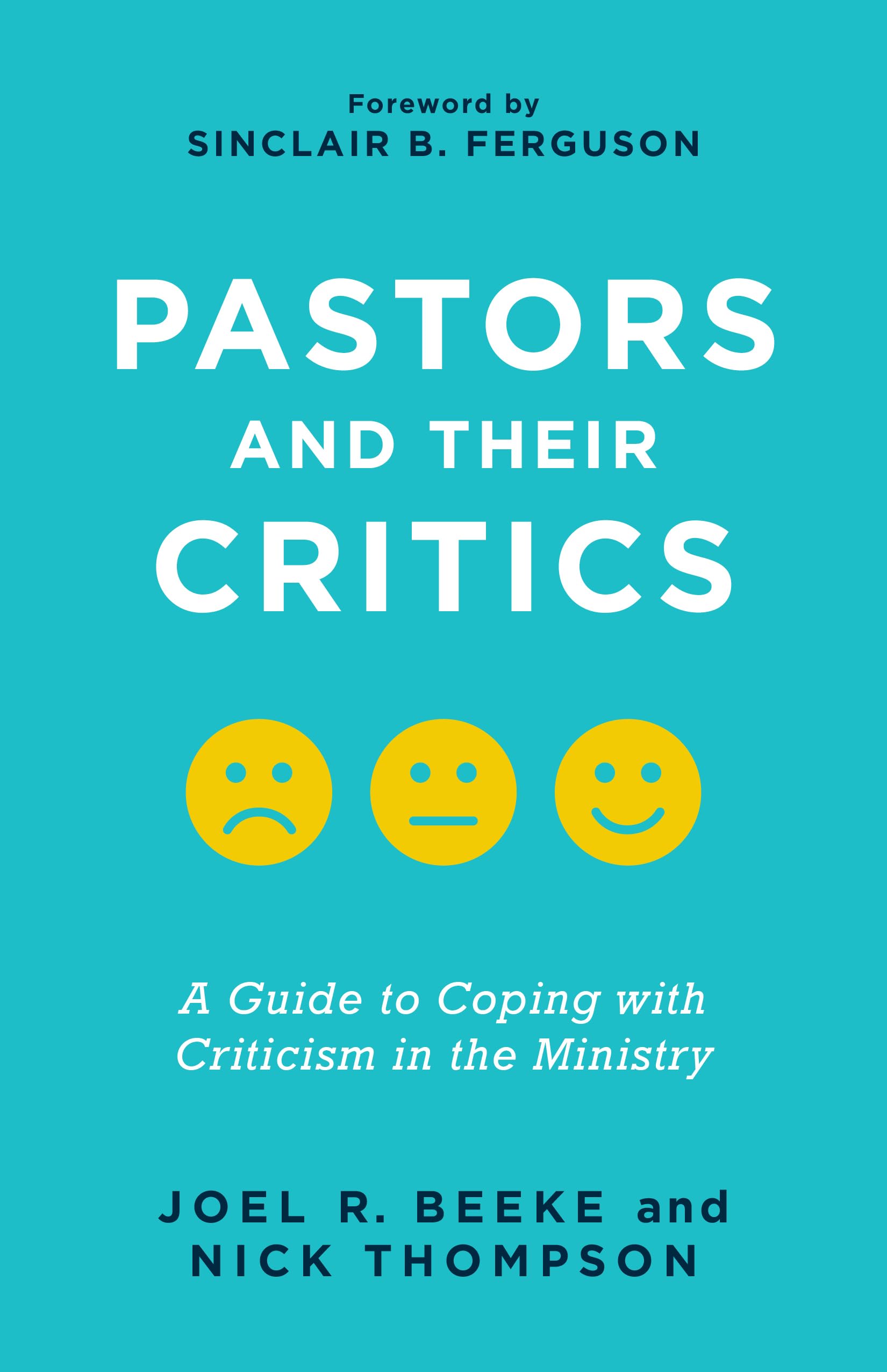 Pastors and Their Critics: A Guide to Coping with Criticism in the Ministry,Used
