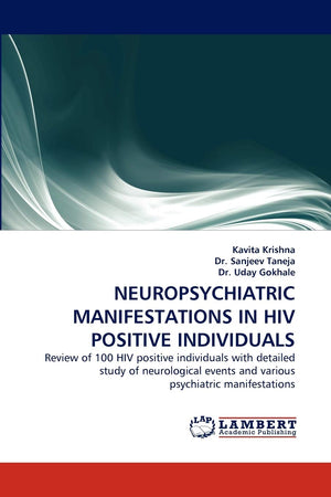 NEUROPSYCHIATRIC MANIFESTATIONS IN HIV POSITIVE INDIVIDUALS: Review of 100 HIV positive individuals with detailed study of neuro,Used