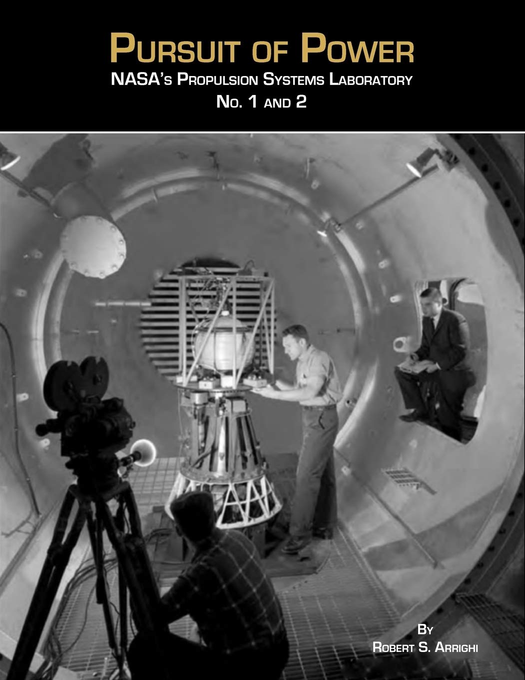 Pursuit Of Power: Nasa'S Propulsion Systems Laboratories No. 1 And 2,New