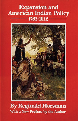 Expansion And American Indian Policy, 17831812,Used
