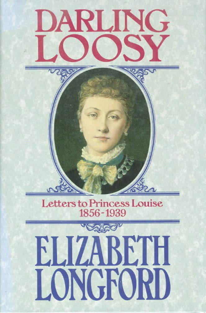 Darling Loosy: Letters To Princess Louise, 18561939-used