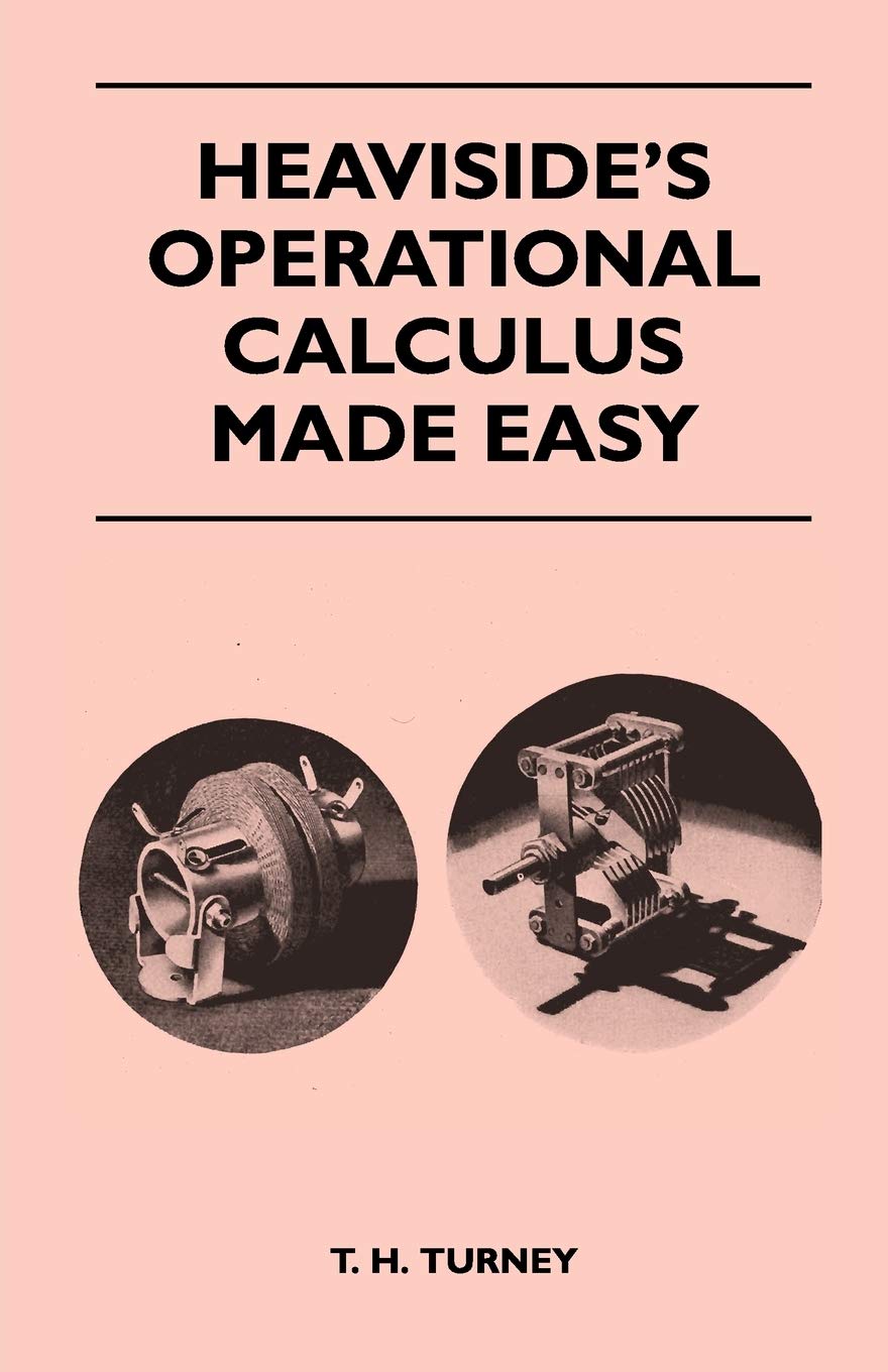 Heaviside'S Operational Calculus Made Easy,Used