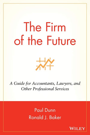 The Firm of the Future: A Guide for Accountants, Lawyers, and Other Professional Services,Used
