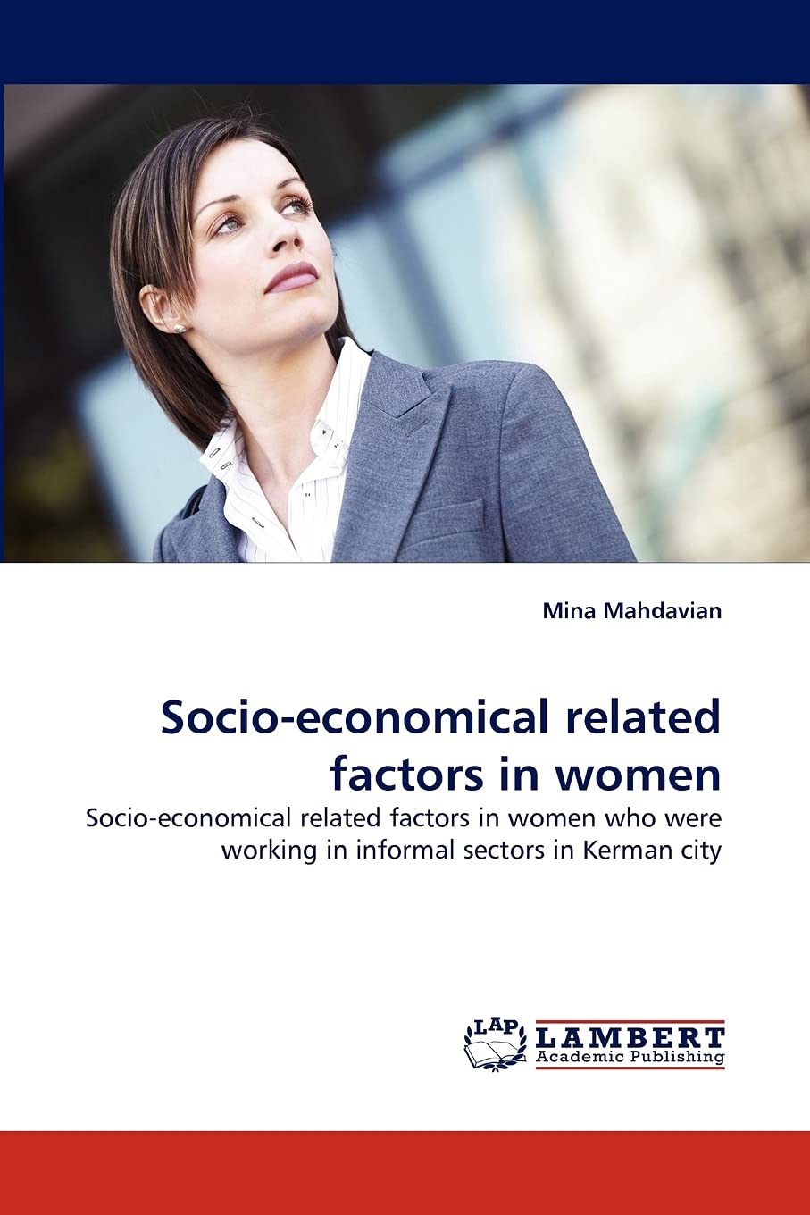 Socioeconomical related factors in women: Socioeconomical related factors in women who were working in informal sectors in Ker,Used