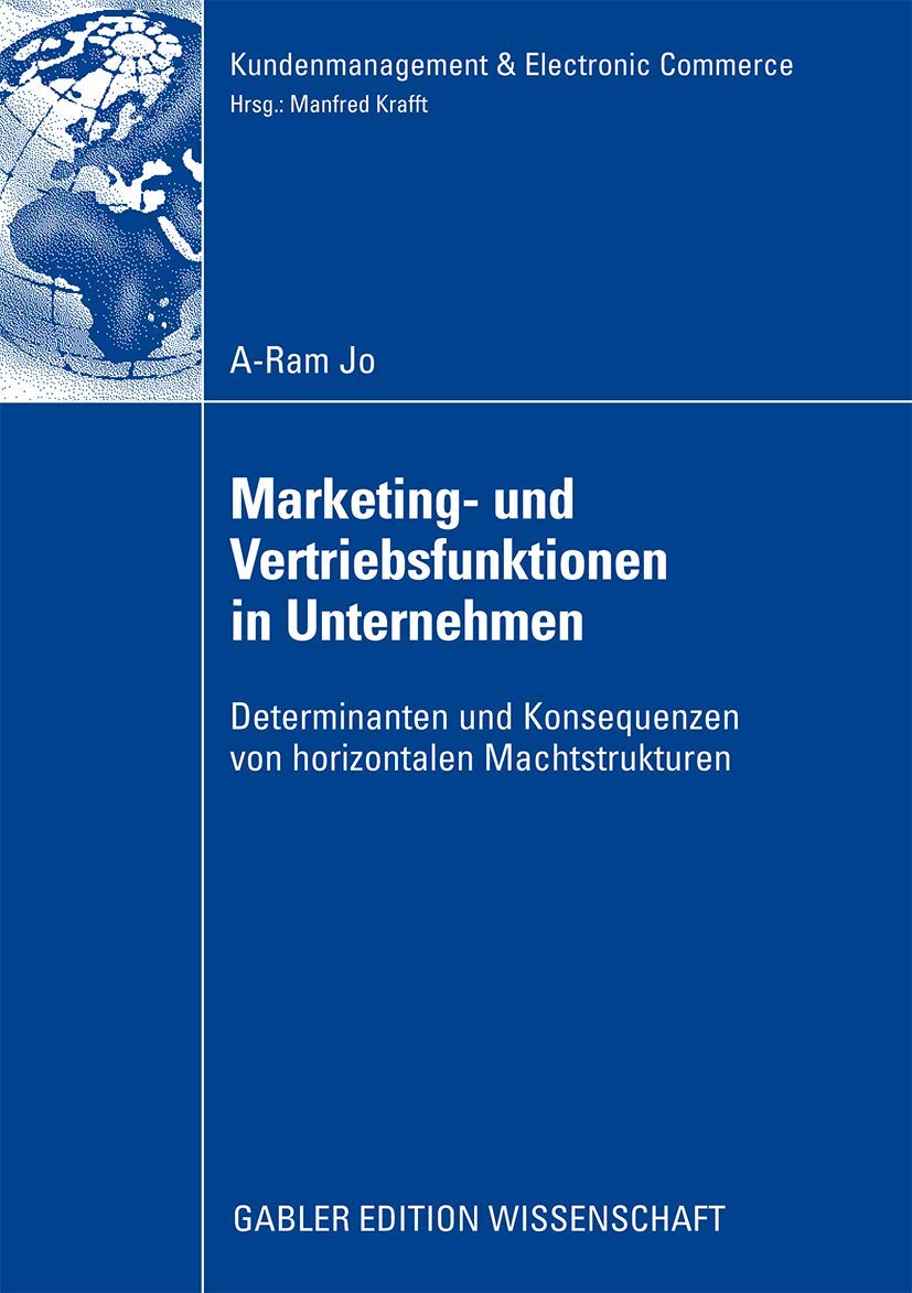 Marketing und Vertriebsfunktionen in Unternehmen: Determinanten und Konsequenzen von horizontalen Machtstrukturen (Kundenmanage,Used