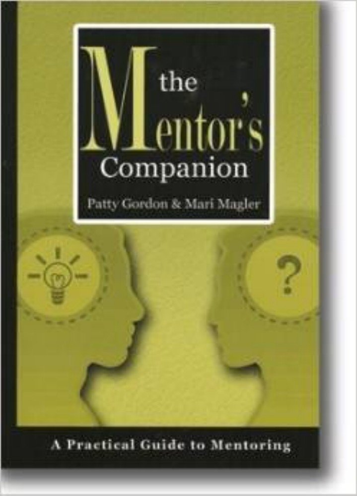 The Mentors Companion: A Practical Guide To Mentoring-new,New