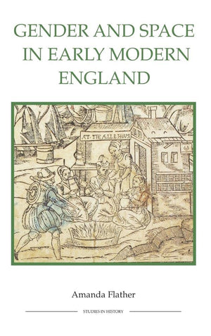 Gender And Space In Early Modern England (Royal Historical Society Studies In History New Series, 55),Used