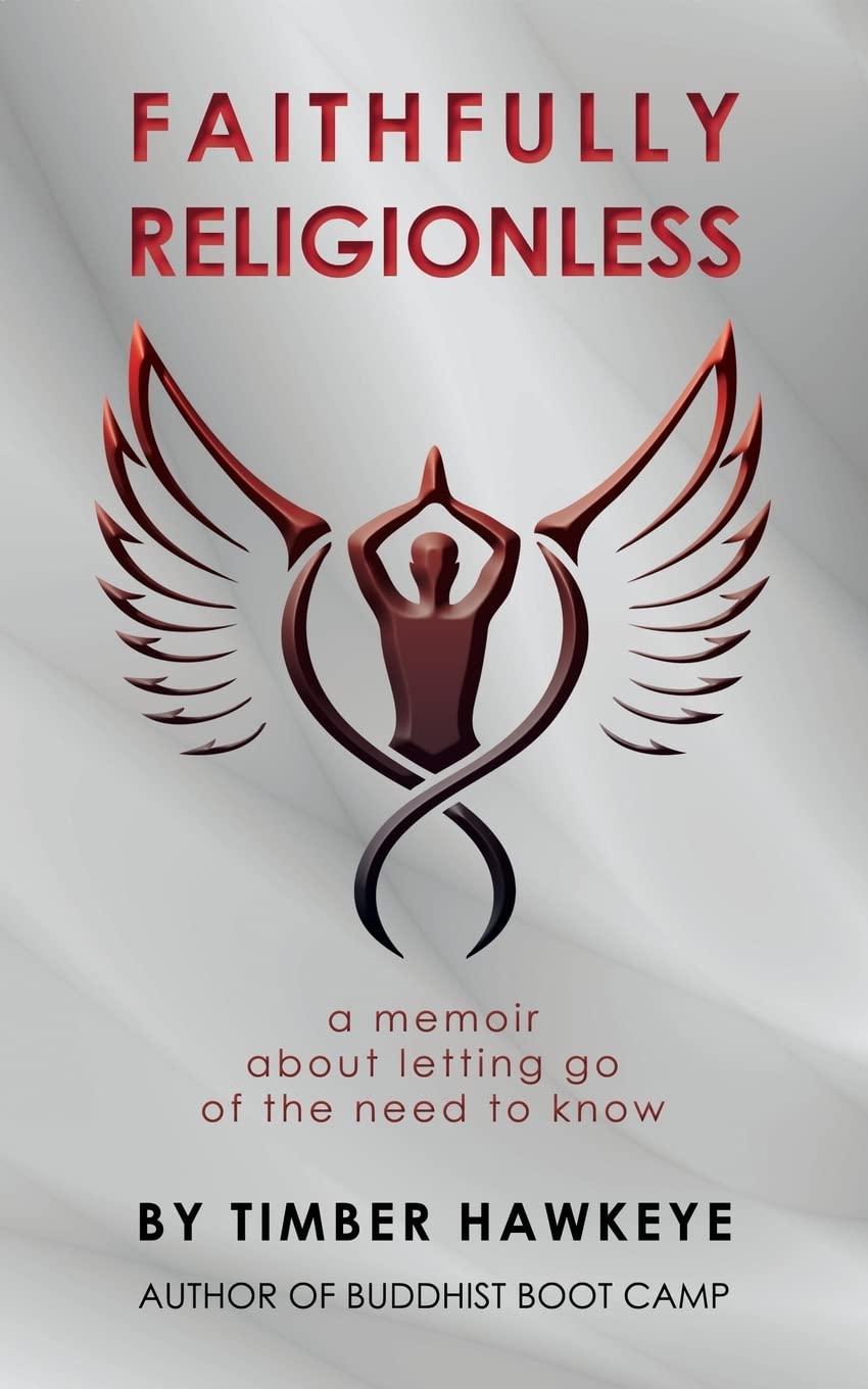 Faithfully Religionless: A Memoir About Letting Go Of The Need To Know
