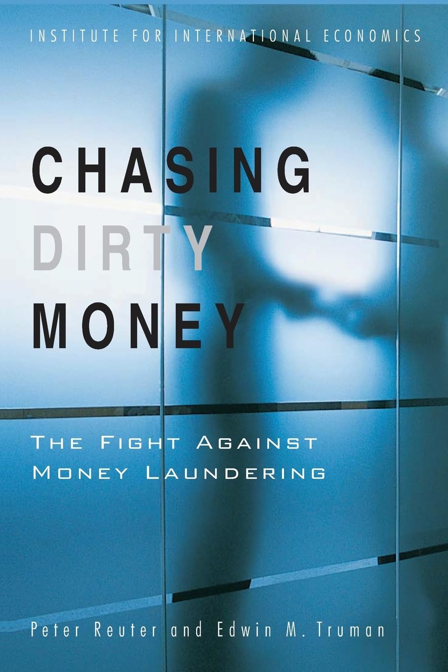 Chasing Dirty Money: The Fight Against Money Laundering,Used
