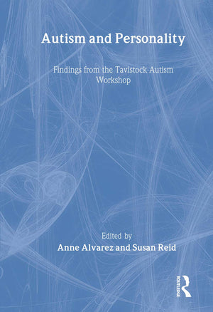 Autism And Personality: Findings From The Tavistock Autism Workshop