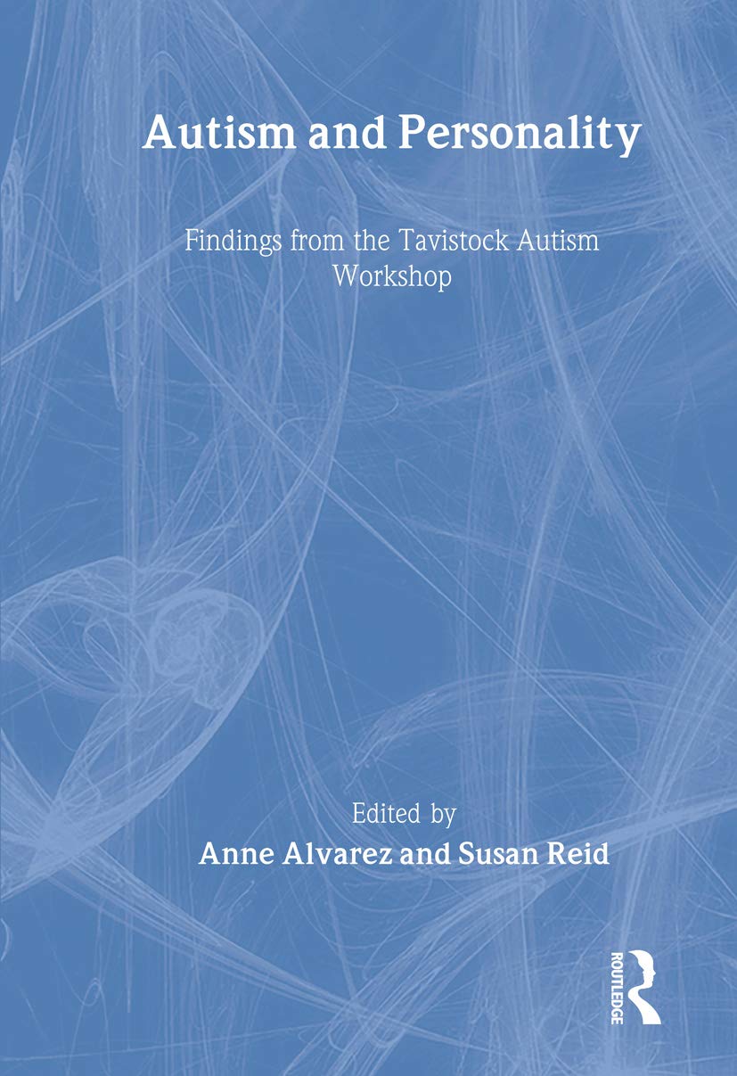 Autism And Personality: Findings From The Tavistock Autism Workshop