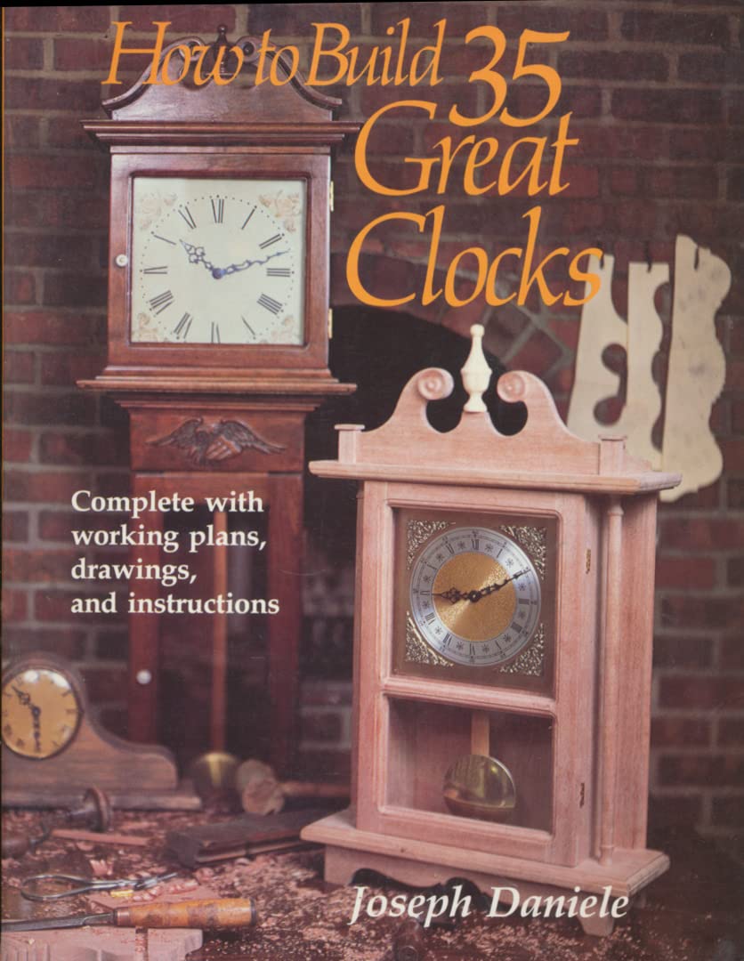 How To Build 35 Great Clocks: Complete With Working Plans, Drawings, And Instructions,New