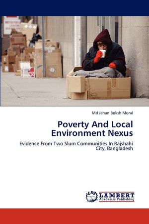Poverty And Local Environment Nexus: Evidence From Two Slum Communities In Rajshahi City, Bangladesh,Used