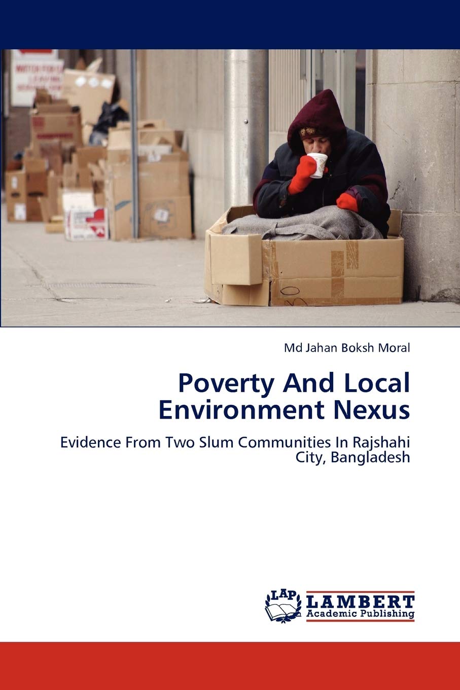 Poverty And Local Environment Nexus: Evidence From Two Slum Communities In Rajshahi City, Bangladesh,Used