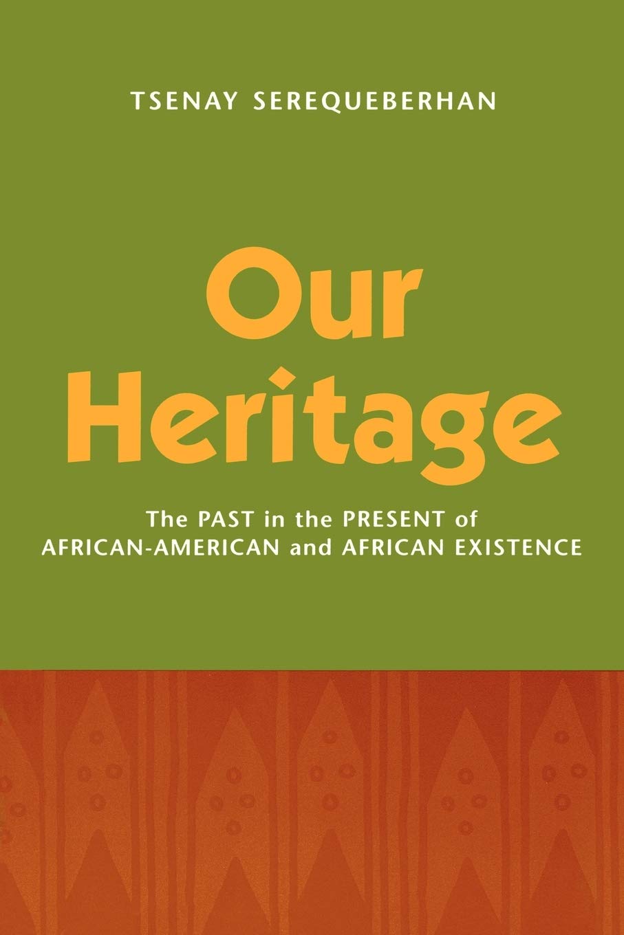 Our Heritage: The Past In The Present Of Africanamerican And African Existence,Used