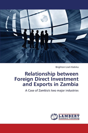 Relationship between Foreign Direct Investment and Exports in Zambia: A Case of Zambia's two major industries,Used