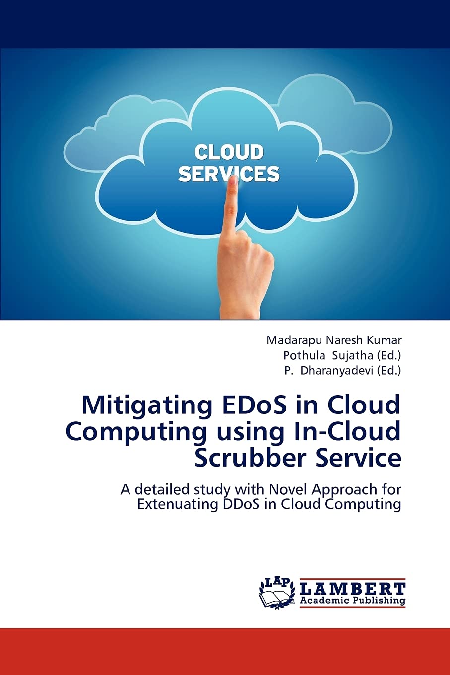 Mitigating EDoS in Cloud Computing using InCloud Scrubber Service: A detailed study with Novel Approach for Extenuating DDoS in,Used