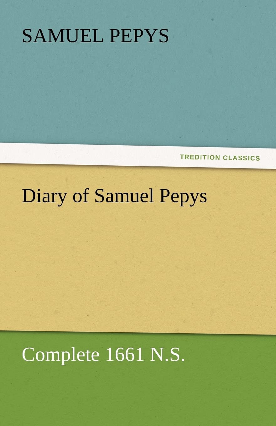 Diary of Samuel Pepys  Complete 1661 N.S.,Used