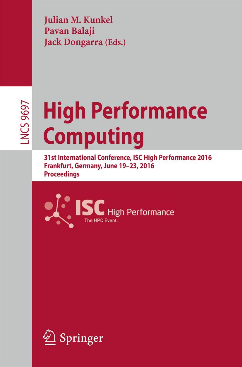 High Performance Computing: 31st International Conference, ISC High Performance 2016, Frankfurt, Germany, June 1923, 2016, Proc,Used