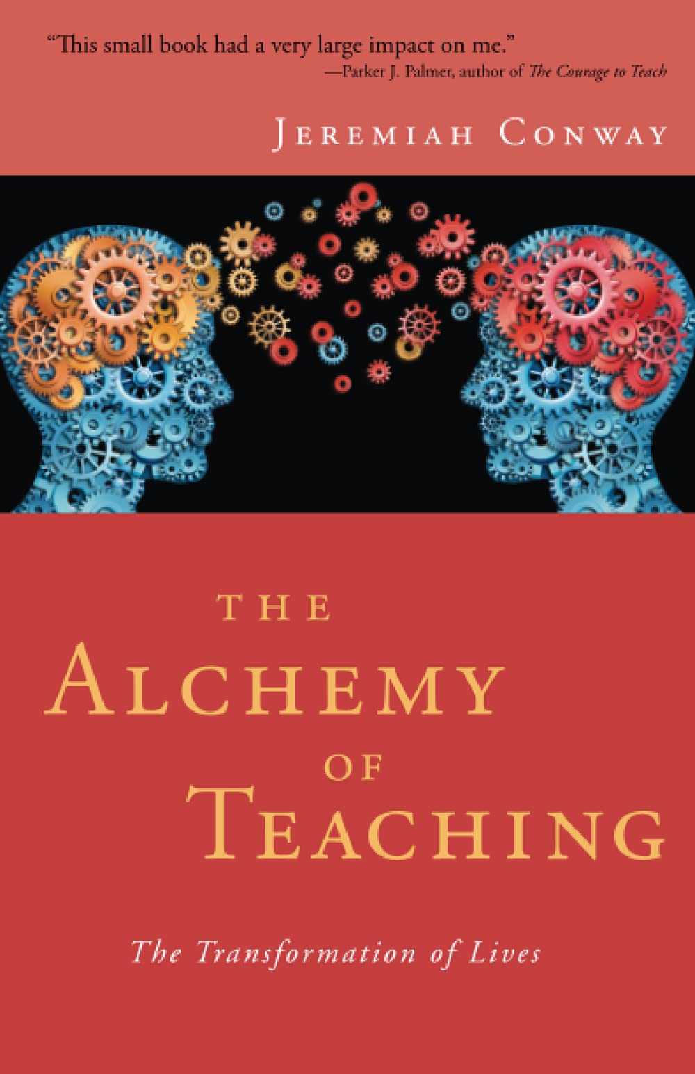 The Alchemy of Teaching: The Transformation of Lives,Used