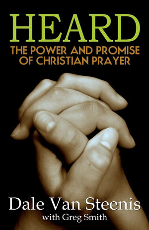 Heard: The Power and Promise of Christian Prayer,Used