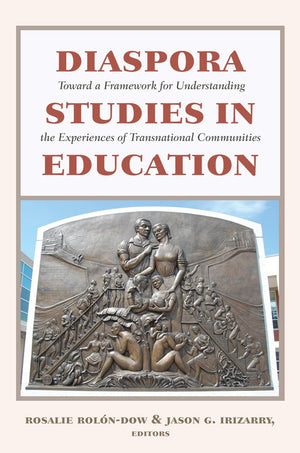 Diaspora Studies in Education: Toward a Framework for Understanding the Experiences of Transnational Communities (Critical Studi,Used