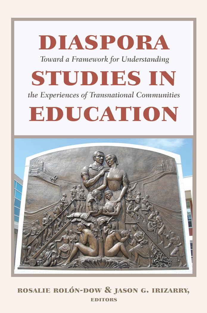 Diaspora Studies in Education: Toward a Framework for Understanding the Experiences of Transnational Communities (Critical Studi,Used