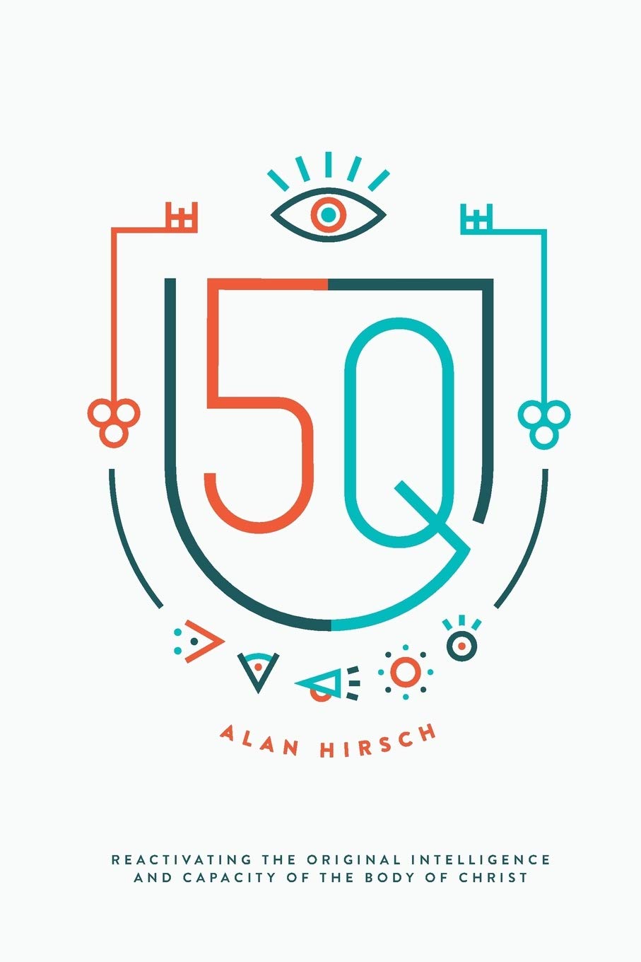 5Q: Reactivating the Original Intelligence and Capacity of the Body of Christ,Used