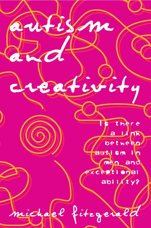 Autism and Creativity: Is There a Link between Autism in Men and Exceptional Ability?,Used
