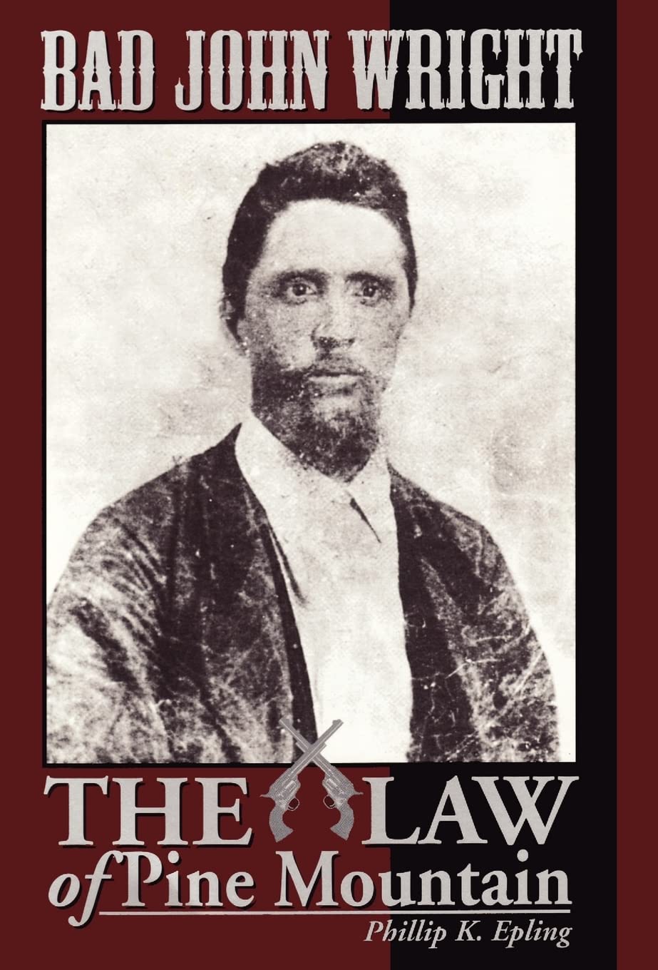 BAD JOHN WRIGHT The Law of Pine Mountain,Used
