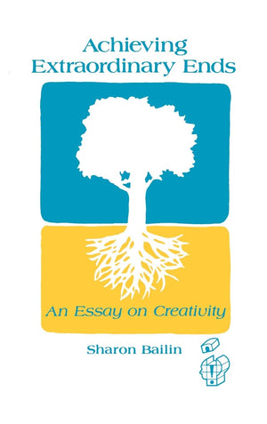 Achieving Extraordinary Ends: An Essay on Creativity (Publications in Creativity Research),Used