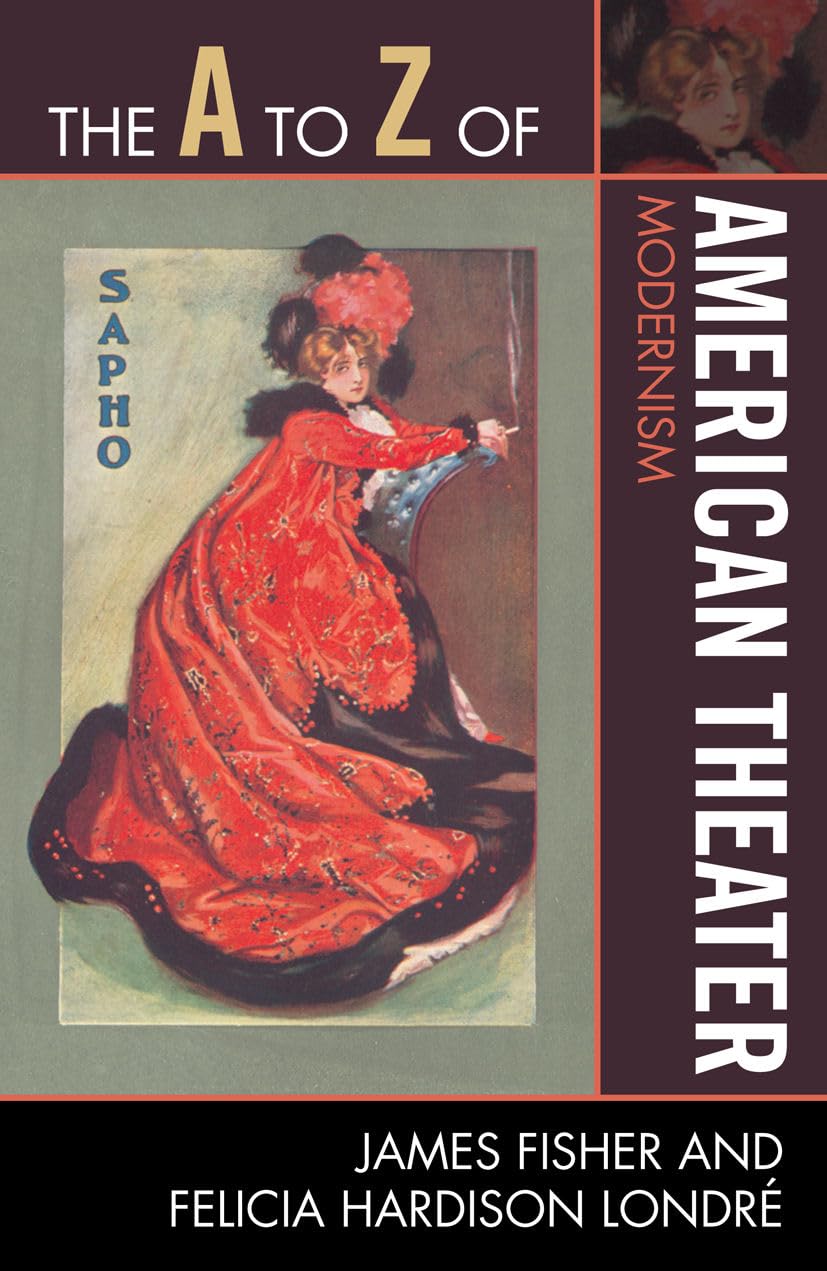 The A To Z Of American Theater: Modernism (Volume 97) (The A To Z Guide Series, 97),Used