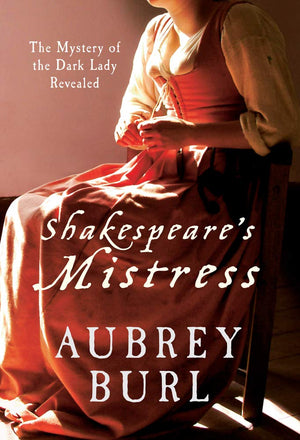 Shakespeare'S Mistress: The Mystery Of The Dark Lady Revealed,Used
