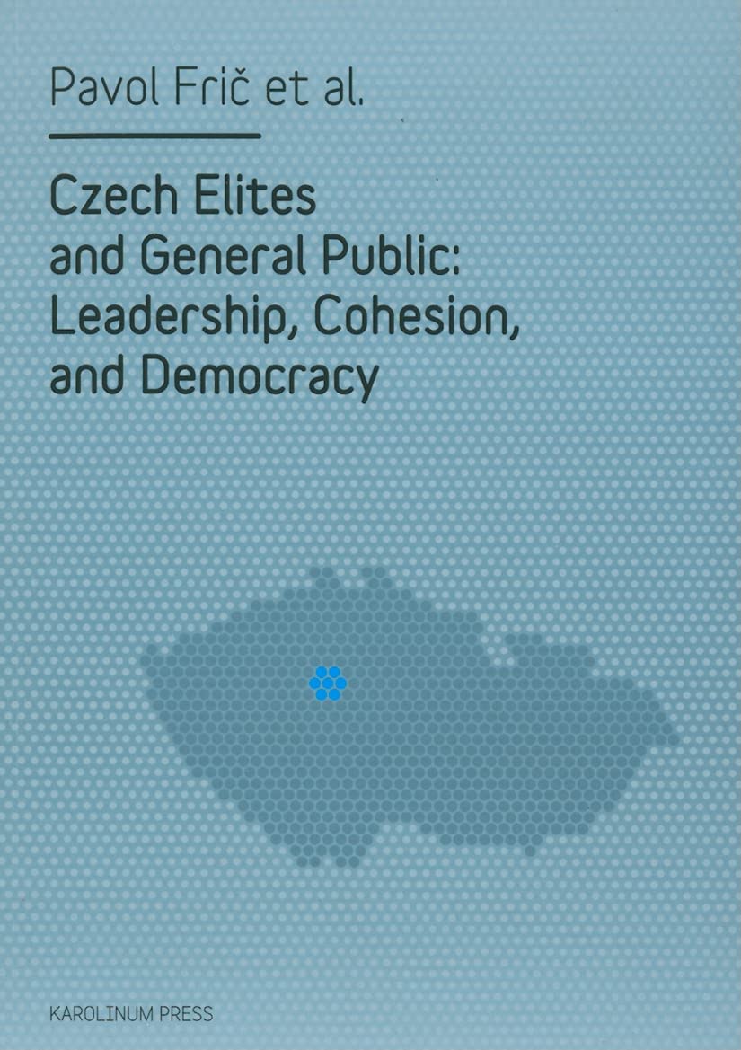 Czech Elites and General Public: Leadership, Cohesion and Democracy,Used