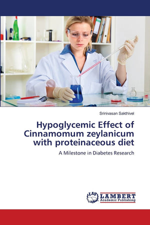 Hypoglycemic Effect of Cinnamomum zeylanicum with proteinaceous diet: A Milestone in Diabetes Research,Used