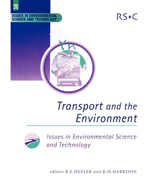 Transport And The Environment (Issues In Environmental Science And Technology, Volume 20),New