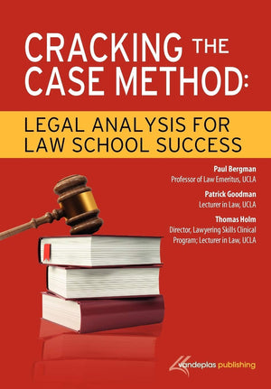 Cracking the Case Method: Legal Analysis for Law School Success,New