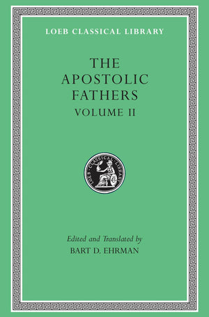 Apostolic Fathers: Volume Ii. Epistle Of Barnabas. Papias And Quadratus. Epistle To Diognetus. The Shepherd Of Hermas (Loeb Clas