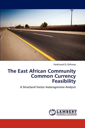 The East African Community Common Currency Feasibility: A Structural Vector Autoregressive Analysis,Used