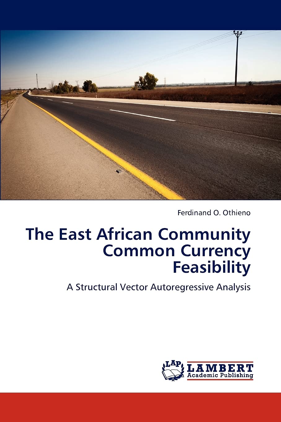 The East African Community Common Currency Feasibility: A Structural Vector Autoregressive Analysis,Used