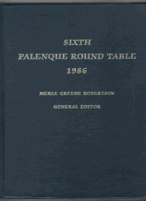 Sixth Palenque Round Table, 1986 (PALENQUE ROUND TABLE SERIES),Used