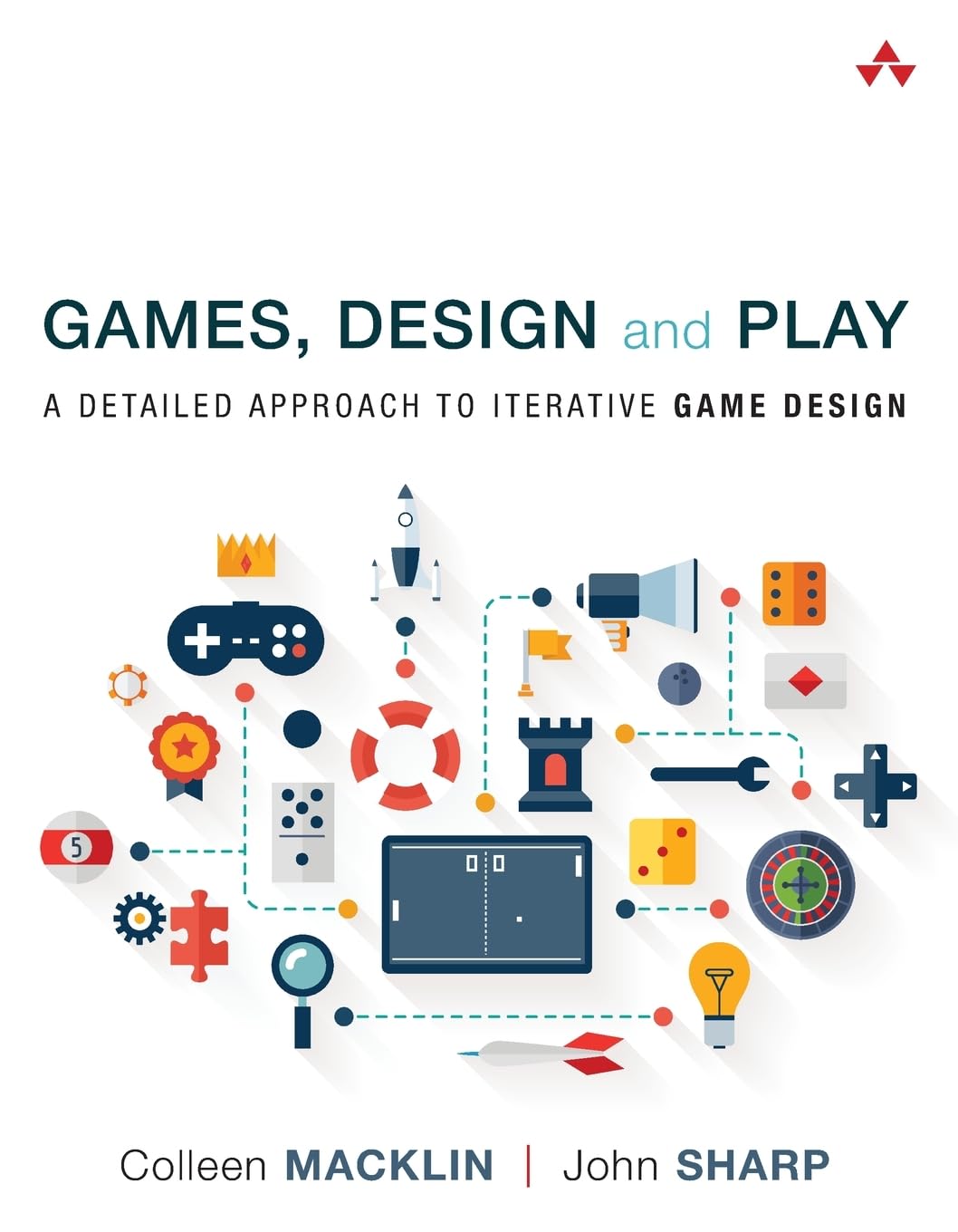 Games, Design and Play: A Detailed Approach to Iterative Game Design,Used