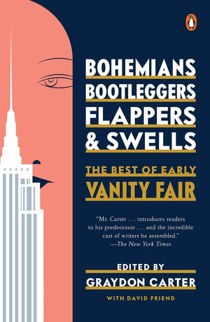 Bohemians, Bootleggers, Flappers, and Swells: The Best of Early Vanity Fair,Used