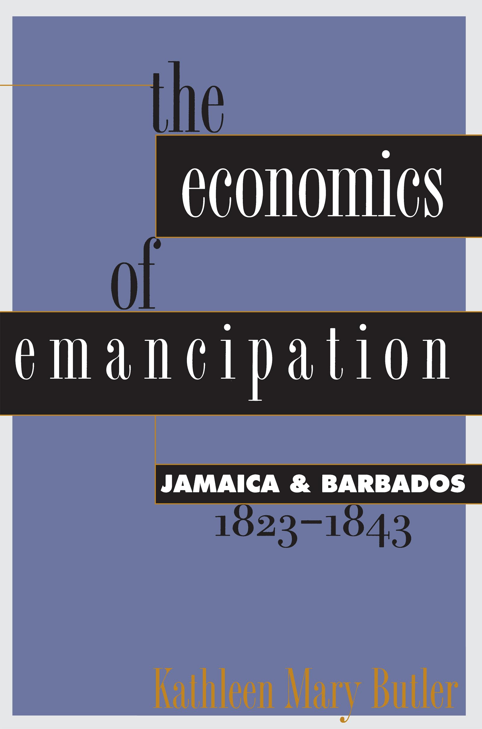 The Economics Of Emancipation: Jamaica And Barbados, 18231843,Used