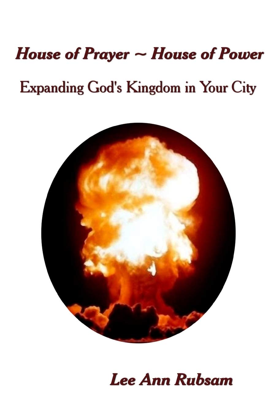 House of Prayer ~ House of Power: Expanding God's Kingdom in Your City,Used
